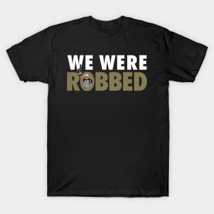 New Orleans We Were Robbed T-Shirt